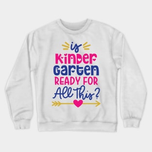 Is Kindergarten Ready for This Funny Kids Back to School Crewneck Sweatshirt